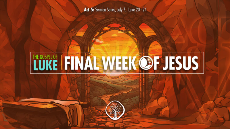 ACT5-Luke Sermon FInal Week 169