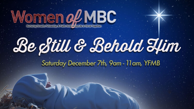 Women of MBC - Be Still & Behold Him